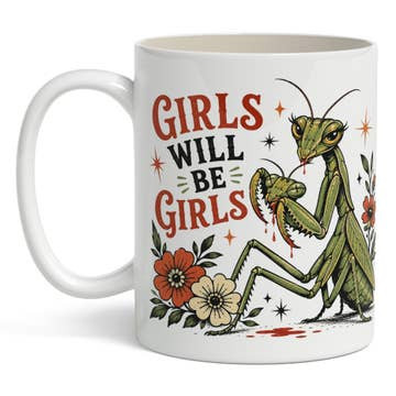 Girls Will Be Girls, Mug, 11oz