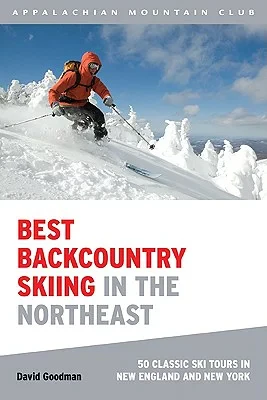 Best BC Skiing in N.E. 2nd ED Goodman/AMC Books