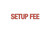 SETUP FEE