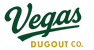 Vegas Dugout Co.