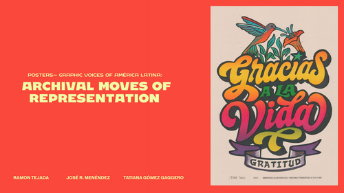 Posters—Graphic Voices of América Latina: Archival Moves of Representation