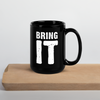 Bring IT, Black Coffee Mug
