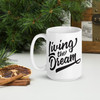 Living the Dream Coffee Mug