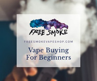 Vape Buying Guide For Beginners