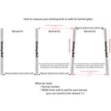 Diagram showing how to measure an opening for custom dog kennel door widths. If the walls are not plumb, the smallest dimension is the important one to use. Diagram showing how to measure an opening for custom dog kennel door widths. If the walls are not plumb, the smallest dimension is the important one to use.