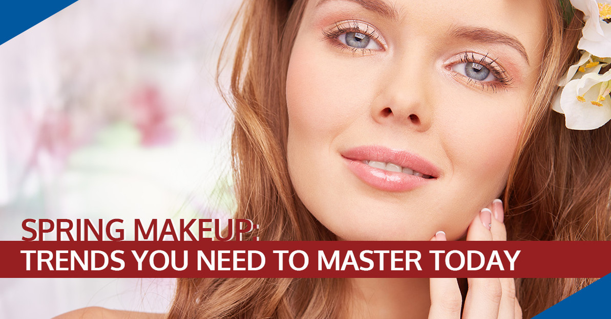 Spring Makeup Trends You Need to Master Today