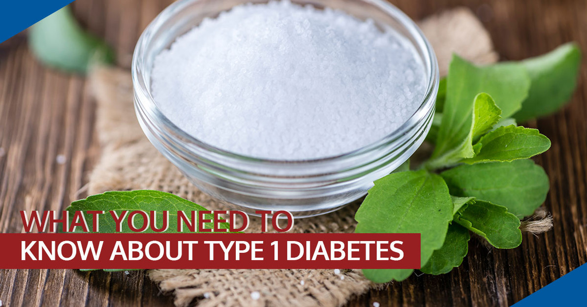​What You Need To Know About Type 1 Diabetes
