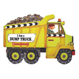 I Am A Dump Truck