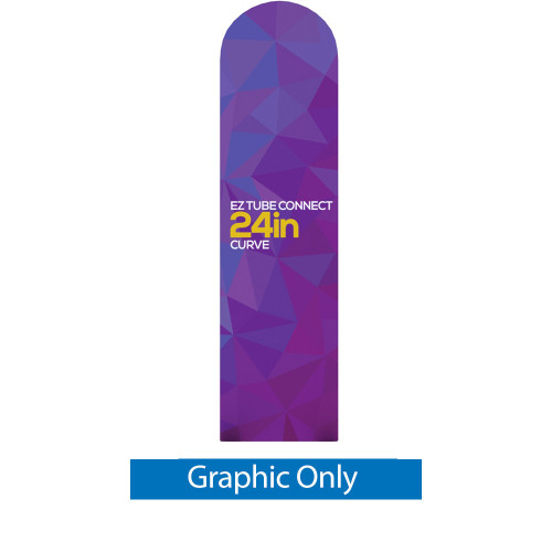 EZ Tube Connect 24" Curved Top Double-sided GRAPHIC ONLY EZ Tube Connect 24" Curved Top Double-sided GRAPHIC ONLY
