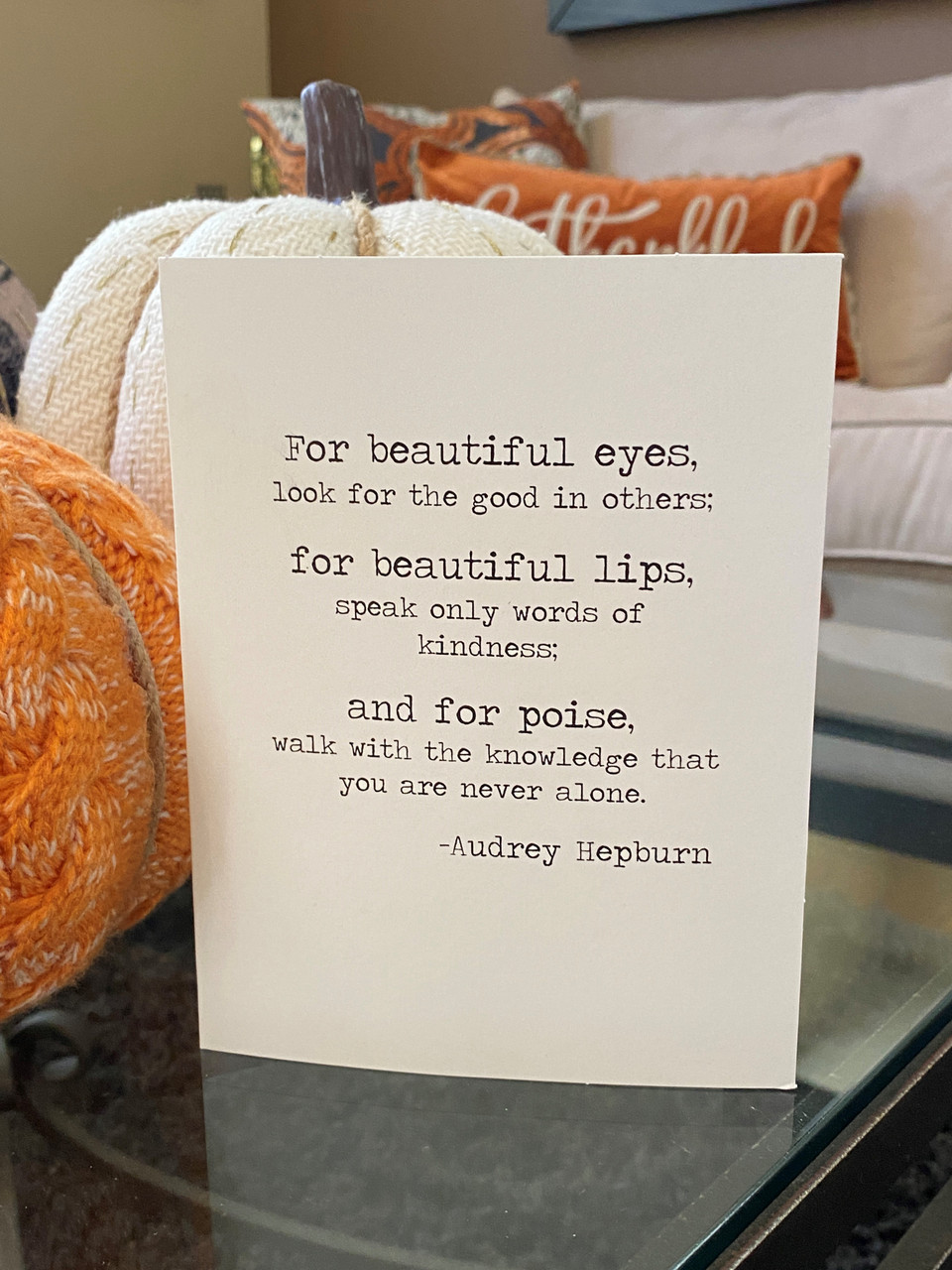 Search Quotes - For beautiful eyes look for the good in others; for  beautiful lips, speak only words of kindness; and for poise, walk with the  knowledge that you are never alone.