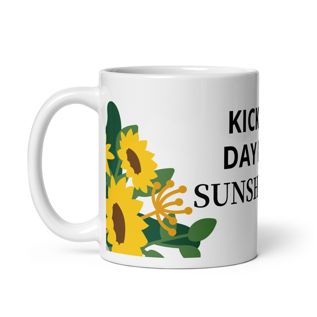 Kick This Day In Its Sunshiny Ass white glossy mug