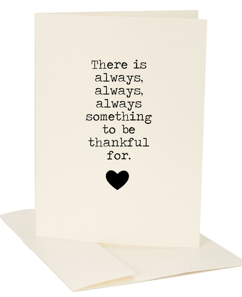 There is Always Something To Be Thankful For Greeting Card by JULES