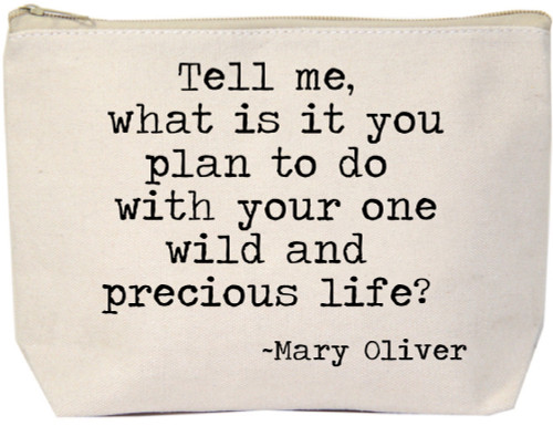 What Is It You Plan To Do With Your Wild Life. Mary Oliver Quote Large Canvas Zipper Bag