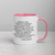 I Believe in Pink Mug with Pink Inside