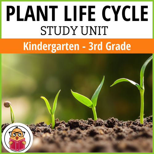 Plant Life Cycle Study Unit