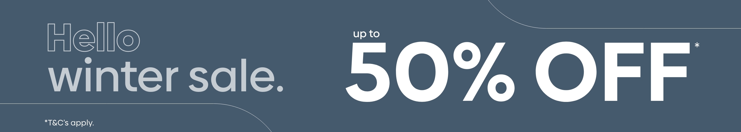 Hello Winter Sale - Up to 50% OFF