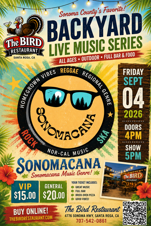 SONOMACANA  - $20.00 VIP Upper Deck Service -First Come First Serve Seating - Print receipt and present at WILL CALL - Tickets are not mailed