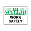 SAFETY FIRST BE CAREFUL WORK SAFELY