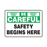 SAFETY FIRST BE CAREFUL SAFETY BEGINS HERE