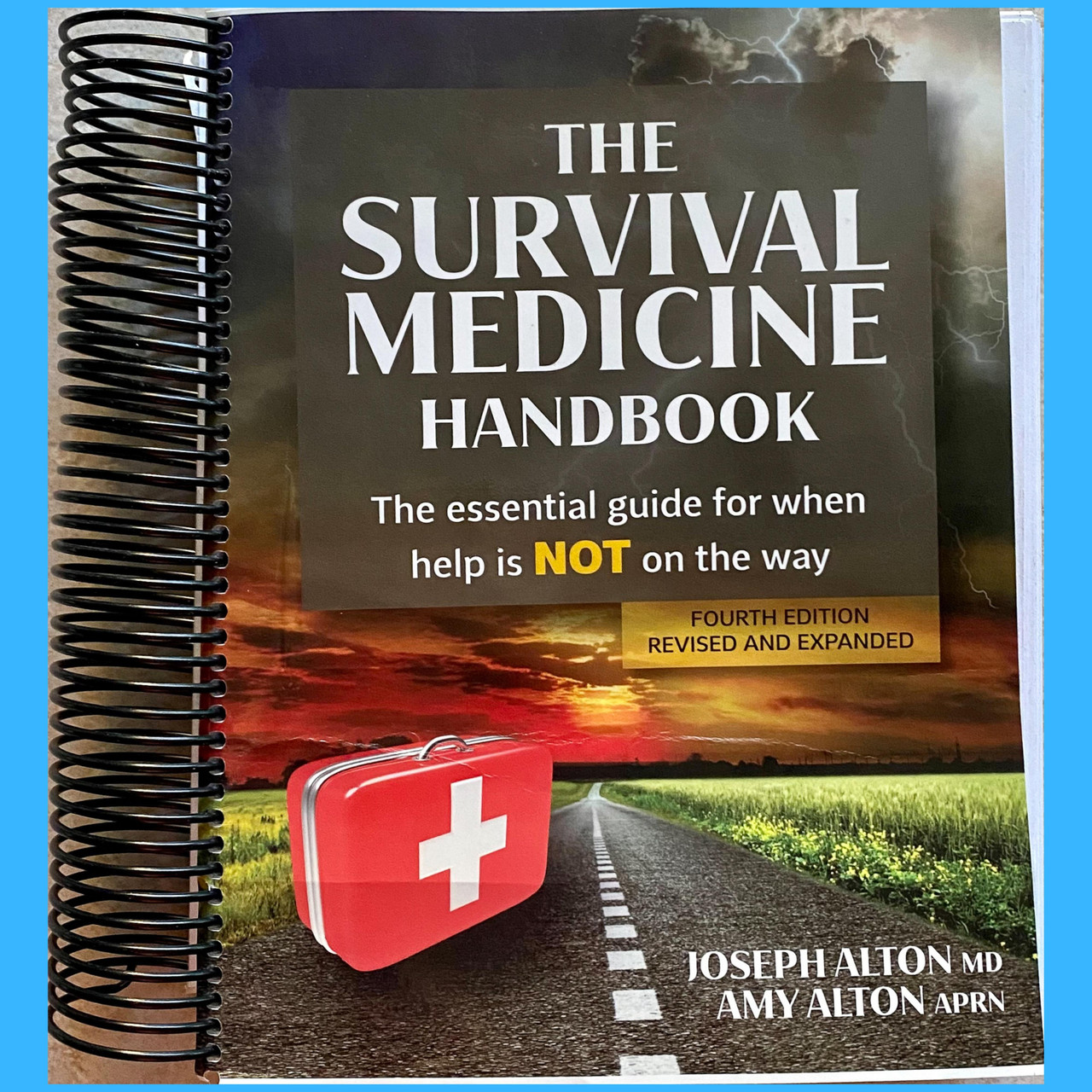 Spiral Bound Color Version: The Survival Medicine Handbook: The Essential  Guide For When Help Is NOT On The Way, Fourth Edition - Doom and Bloom (TM)  Shop