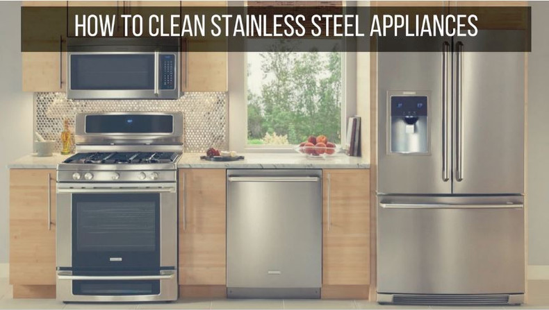 HOW TO CLEAN STAINLESS STEEL APPLIANCES