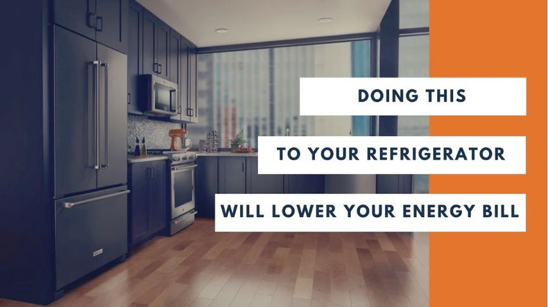 DOING THIS TO YOUR REFRIGERATOR WILL LOWER YOUR ENERGY BILL