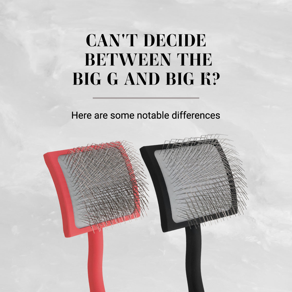 Big G vs. Big K: Which Slicker Brush is Right for You?