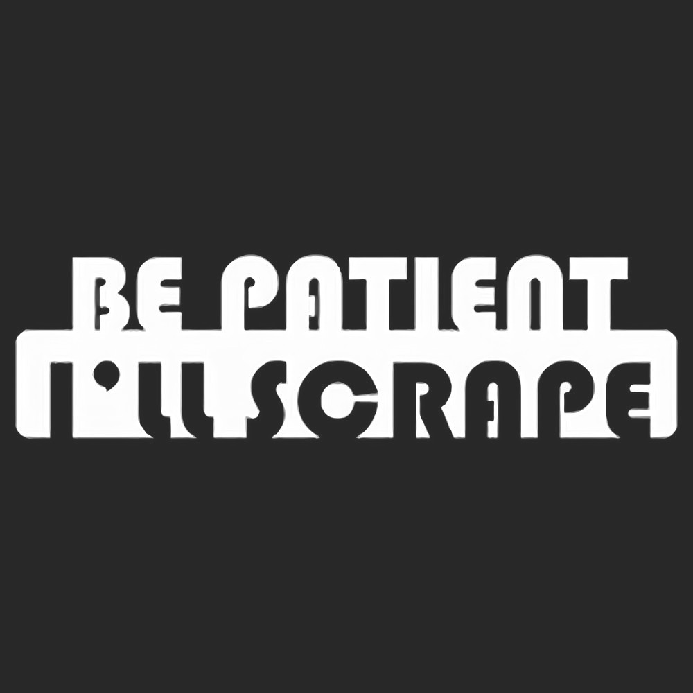 Be Patient I'll Scrape Vinyl Decal Sticker - The Decal Master - Premium ...