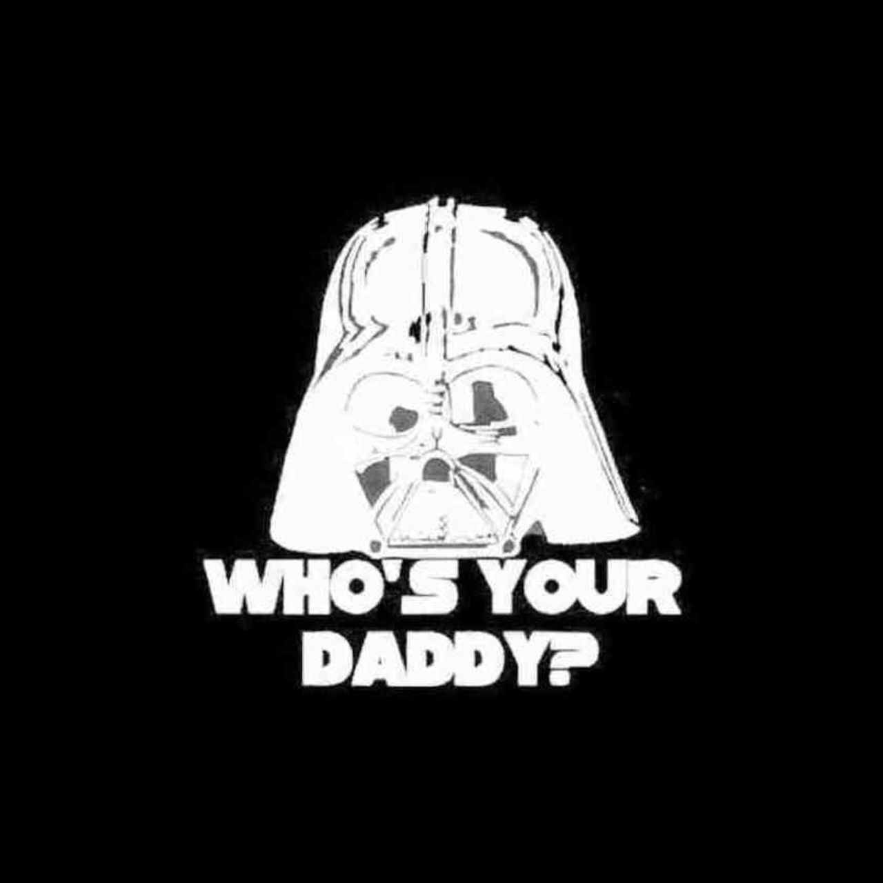 darth vader whos your daddy