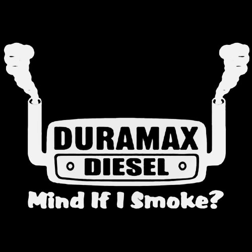 Duramax Diesel Mind If I Smoke Decal Sticker