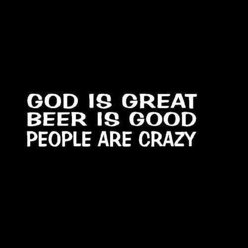 God Is Great Beer Is Good Die Cut Vinyl Decal Sticker
