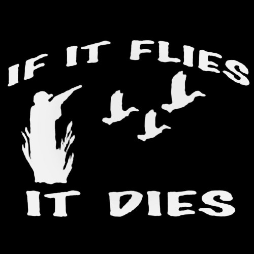 If It Flies It Dies Decal Sticker
