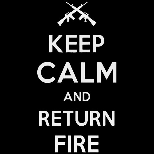 Keep Calm And Return Fire Decal Sticker