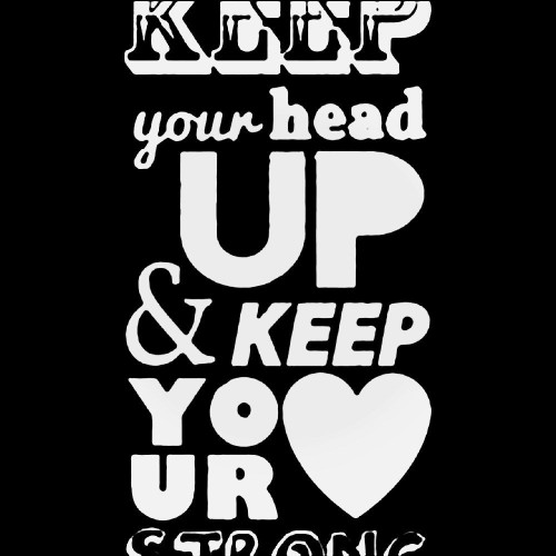 Keep Your Head Up And Keep Your Heart Strong Decal Sticker