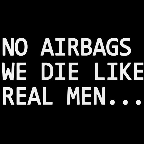 No Airbags We Die Like Real Men Humor Decal Sticker