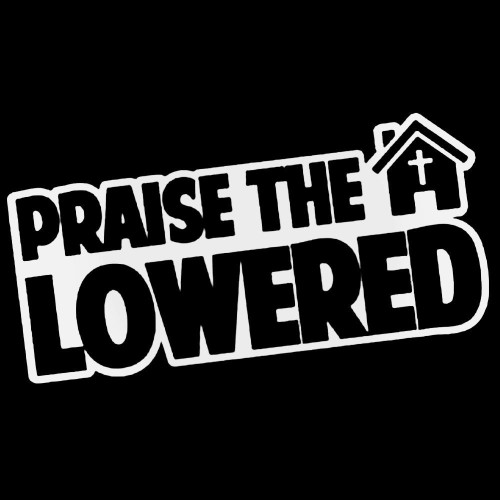 Praise The Lowered 1 Decal Sticker