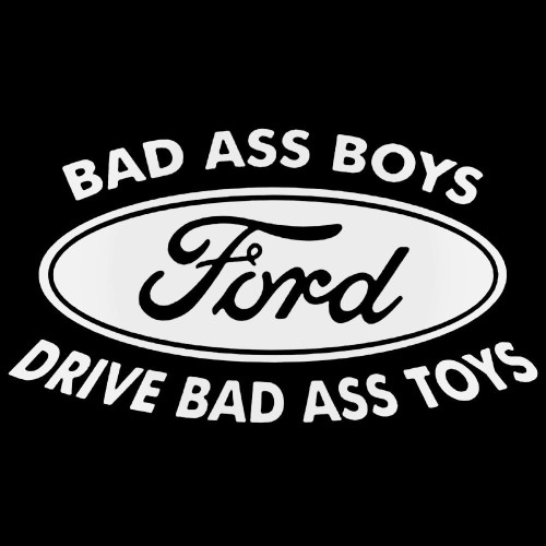 Bad s Ford Bad Ass Boys Drive Bad Ass Toys Decal