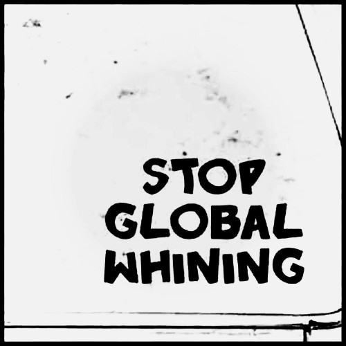 Stop Global Whining Decal Sticker