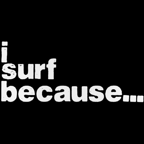 Billabong I Surf Because Surfing Decal Sticker