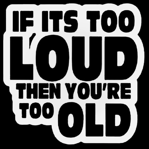 Too Loud Sticker