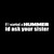 If I Wanted A Hummer Id Ask Your Sister Vinyl Decal Sticker