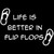 Life Is Better In Flip Flops Vinyl Decal Sticker