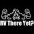 Rv There Yet Camping Vinyl Decal Sticker