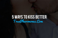 5 ways to kiss better