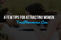A Few Tips for Attracting Women