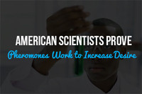 American Scientists Prove Pheromones Work to Increase Desire