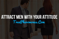 How To Attract Men With Your Attitude 