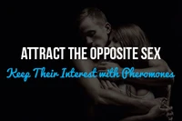 Attract the Opposite Sex and Keep Their Interest with Pheromones