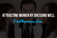 Attracting Women by Dressing Well and Being a Good Conversationalist