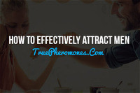 How to Effectively Attract Men